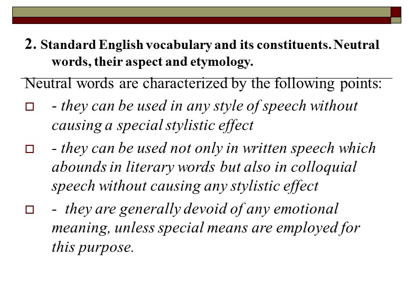 2. Standard English vocabulary and its constituents. Neutral words, their aspect and etymology. Neutral